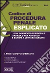 Codice di procedura penale esplicato. Con commento essenziale articolo per articolo e schemi a lettura guidata. Leggi complementari. Con Contenuto digitale per download e accesso on line libro