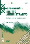 Elementi di diritto amministrativo. Nozioni di base per esami e concorsi libro