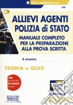 Allievi agenti Polizia di Stato. Manuale completo per la preparazione alla prova scritta. Teoria e quiz libro