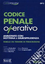 Codice penale operativo. annotato con dottrina e giurisprudenza. Tabelle dei termini di prescrizione libro