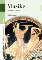 Musike. Antologia di lirici greci. Per le Scuole superiori. Con e-book. Con espansione online libro