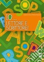 Io... lettore e scrittore. Per la Scuola media libro