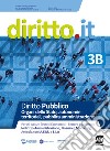 Diritto.it. Per le Scuole superiori. Con e-book. Con espansione online. Vol. 3/B: Organi dello stato; autonomie territoriali; pubblica amministrazione libro