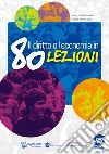 Diritto e l'economia in 80 lezioni. Per le Scuole superiori. Con e-book. Con espansione online (Il) libro