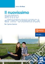 Nuovissimo invito all'informatica. Per il biennio delle Scuole superiori. Con e-book. Con espansione online libro