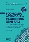 Economia aziendale e ragioneria generale. Analisi delle variazioni economiche e finanziarie, contabilità generale, bilancio e analisi di bilancio libro