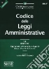 Codice delle leggi amministrative. Aggiornato al correttivo appalti (D.Lgs. 19 aprile 2017, n. 56) libro