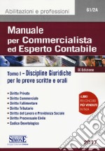 Manuale per commercialista ed esperto contabile. Vol. 1: Discipline giuridiche per le prove scritte e orali libro