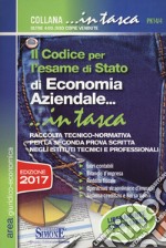 Il codice per l'esame di Stato di economia aziendale. Raccolta tecnico-normativa per la seconda prova scritta negli Istituti tecnici e professionali libro