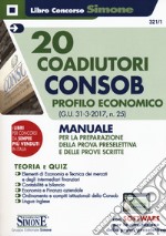 20 coadiutori Consob. Profilo economico. Teoria e quiz. Con aggiornamento online libro