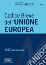 Codice breve dell'Unione europea. Ediz. minore libro