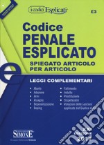 Codice penale esplicato. Spiegato articolo per articolo. Leggi complementari libro