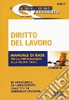 Diritto del lavoro. Manuale di base per la preparazione alla prova orale libro