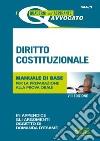 Diritto costituzionale. Manuale di base per la preparazione alla prova orale libro