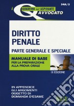 Diritto penale. Parte generale e speciale. Manuale di base per la preparazione alla prova orale libro