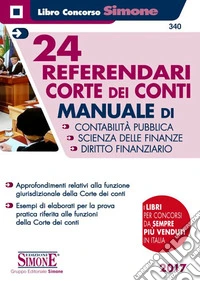 24 referendari. Corte dei Conti.  Manuale di contabilità pubblica-Scienza delle finanze-Diritto finanziario libro
