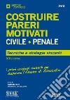 Costruire pareri motivati civile, penale. Tecniche e strategie vincenti libro