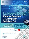 La nuova ECDL Patente Europea del Computer. Syllabus 6.0. Moduli a completamento per la certificazione Full standard libro di Landolfi Francesco M. Marone Umberto