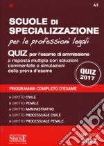 Scuole di specializzazione per le professioni legali. Quiz per l'esame di ammissione a risposta multipla con soluzioni commentate e simulazioni della prova d'esame. Programma completo d'esame libro