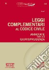 Leggi complementari al codice civile. Annotate con la giurisprudenza libro