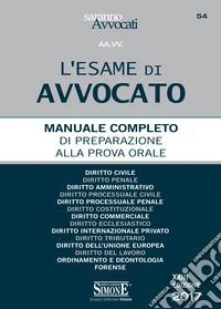 L'esame di avvocato. Manuale completo di preparazione alla prova orale libro