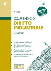 Compendio di diritto industriale libro di Lucci A.