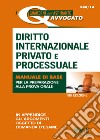 Diritto internazionale privato e processuale. Manuale di base per la preparazione alla prova orale libro