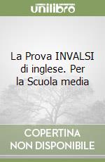 La Prova INVALSI di inglese. Per la Scuola media libro