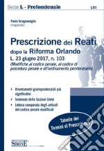 Prescrizione dei reati dopo la riforma Orlando. L. 23 giugno 2017, n. 103 libro