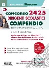 Concorso 2425 dirigenti scolastici. Compendio. Bando G.U. 24 novembre 2017, n. 90. Con Contenuto digitale per accesso on line libro