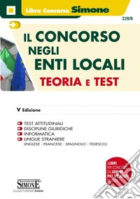 Il concorso negli enti locali. Teoria e test libro