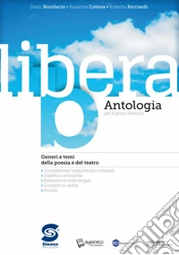 Libera. Antologia. Per il primo biennio delle Scuole superiori. Con ebook. Con espansione online. Vol. B libro