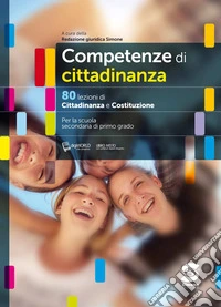 Competenze di cittadinanza. 80 lezioni di cittadinanza e Costituzione. Per la Scuola secondaria di primo grado. Con ebook. Con espansione online libro