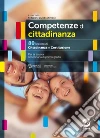 Competenze di cittadinanza. 80 lezioni di cittadinanza e Costituzione. Per la Scuola secondaria di primo grado. Con ebook. Con espansione online libro