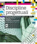 Discipline progettuali. Per le Scuole superiori. Con ebook. Con espansione online