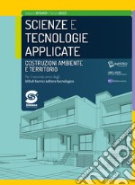 Scienze e tecnologie applicate. Costruzioni; ambiente e territorio. Per il secondo aanno degli Ist. tecnici settore tecnologico. Con ebook. Con espansione online libro