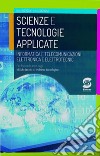 Scienze e tecnologie applicate. Informatica e telecomunicazioni. Elettronica ed elettrotecnica. Per il secondo anno degli Ist. tecnici settore tecnologico. Con ebook. Con espansione online libro