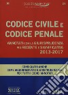 Codice civile e codice penale. Annotati con la Giurisprudenza più recente e significativa 2013-2017 libro