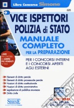 Vice ispettori polizia di Stato. Manuale completo per la preparazione per i concorsi interni e i concorsi aperti agli esterni. Con Contenuto digitale per accesso on line libro