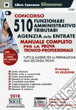 Concorso per 510 funzionari amministrativo tributari Agenzia delle Entrate. Manuale completo per la prova tecnico-professionale. Tutte le materie per la preparazione alla seconda prova. Con aggiornamento online libro