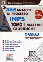 365 analisti di processo INPS. Manuale per la prova scritta tecnico-professionale e per la prova orale. Con aggiornamento online. Vol. 1: Materie giuridiche libro