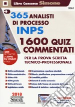 365 analisti di processo INPS. 1600 quiz commentati per la prova scritta tecnico-professionale libro