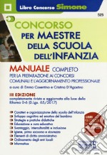 Concorso per maestre della scuola dell'infanzia. Manuale completo per la preparazione ai concorsi comunali e l'aggiornamento professionale. Con Contenuto digitale per accesso on line libro