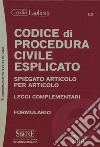 Codice di procedura civile esplicato. Spiegato articolo per articolo. Leggi complementari. Formulario. Con espansione online libro