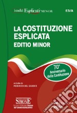 La Costituzione esplicata. Ediz. minore libro