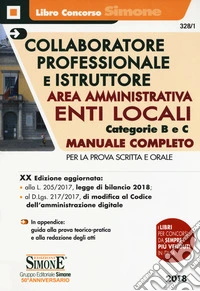 Collaboratore professionale e istruttore. Area amministrativa. Enti locali. Categorie B e C. Manuale completo per la prova scritta e orale libro