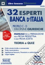 32 esperti Banca d'Italia. Profili C e D. Discipline giuridiche. Manuale per la preparazione alla prova preselettiva e e alla prova scritta. Teoria e quiz. Con espansione online libro