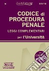 Codice di procedura penale e leggi complementari per l'Università. Ediz. minor libro