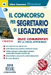 Il concorso per segretario di legazione. Quiz commentati per la prova attitudinale libro