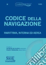 Codice della navigazione. Marittima, interna ed aerea libro